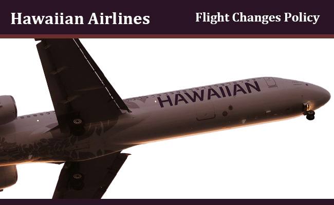 Hawaiian Airlines Flight Change Policy