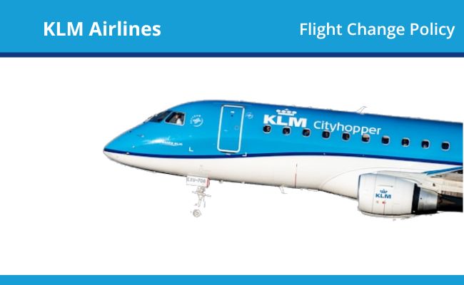 KLM Royal Dutch Airlines Flight Change Policy