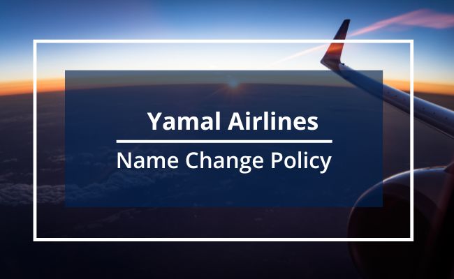Yamal Airlines Name Correction Guidelines